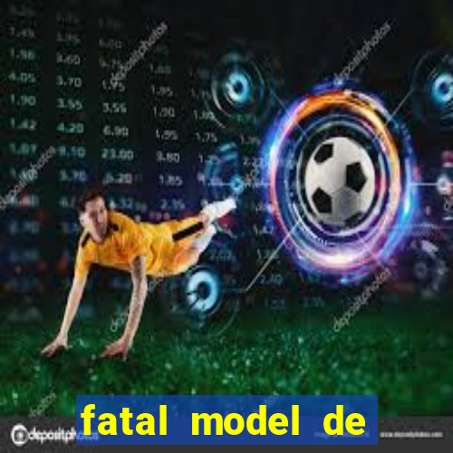 fatal model de barra mansa